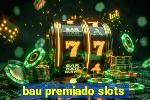 bau premiado slots